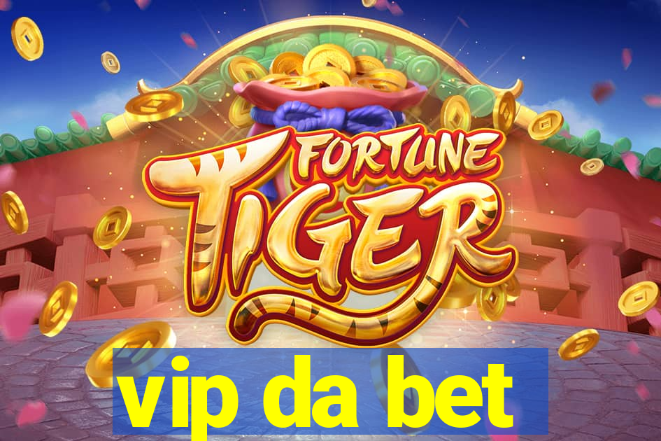 vip da bet